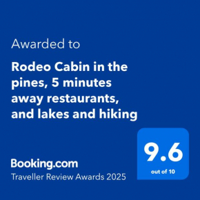 Rodeo Cabin in the pines, 5 minutes away restaurants, and lakes and hiking